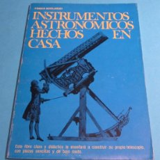 Libros de segunda mano: INSTRUMENTOS ASTRONÓMICOS HECHOS EN CASA. TOMAS E. SCOLARICI. Lote 28440332