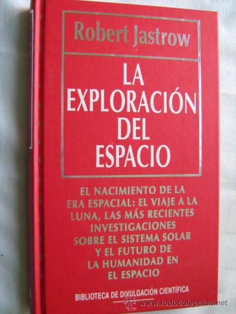 Libros de segunda mano: LA EXPLORACI&Oacute;N DEL ESPACIO. JASTROW, Robert. 1993. Biblioteca de divulgaci&oacute;n cient&iacute;fica - Foto 1