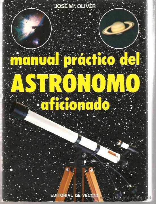 Libros de segunda mano: MANUAL PRACTICA DEL ASTRONOMO AFICIONADO ( ASTRONOMIA ) - Foto 1