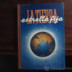 Libros de segunda mano: LA TIERRA ESTRELLA FIJA, VIÑAS GEIS. 1944 , MUY BUEN ESTADO. Lote 38332305