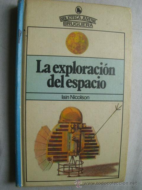 Libros de segunda mano: LA EXPLORACI&Oacute;N DEL ESPACIO. NICOLSON, Iain. 1980 - Foto 1