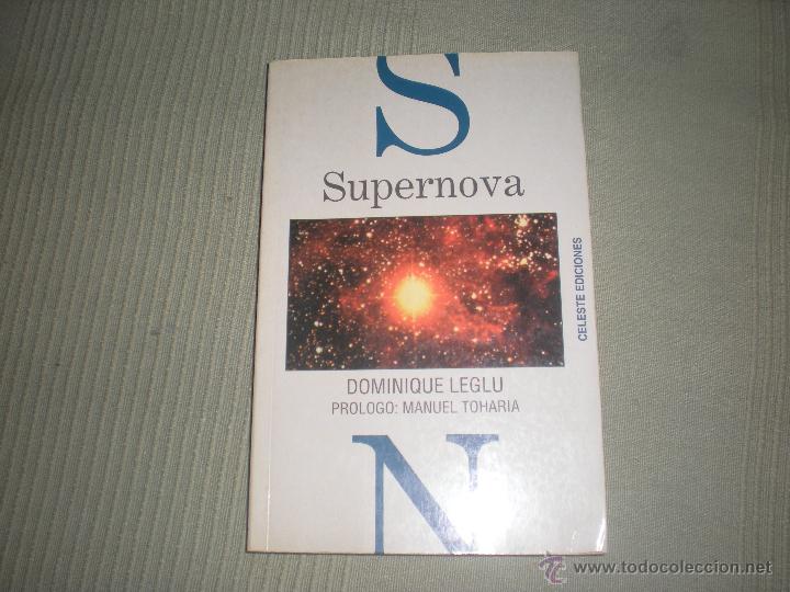 Libros de segunda mano: SUPERNOVA . DOMINIQUE LEGLU . CELESTE EDICIONES - Foto 1
