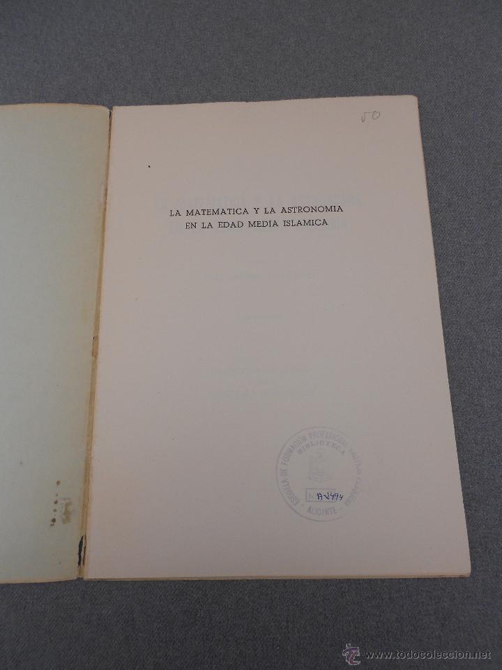 Libros de segunda mano: LA MATEMATICA Y LA ASTRONOMIA EN LA EDAD MEDIA ISLAMICA - Foto 2
