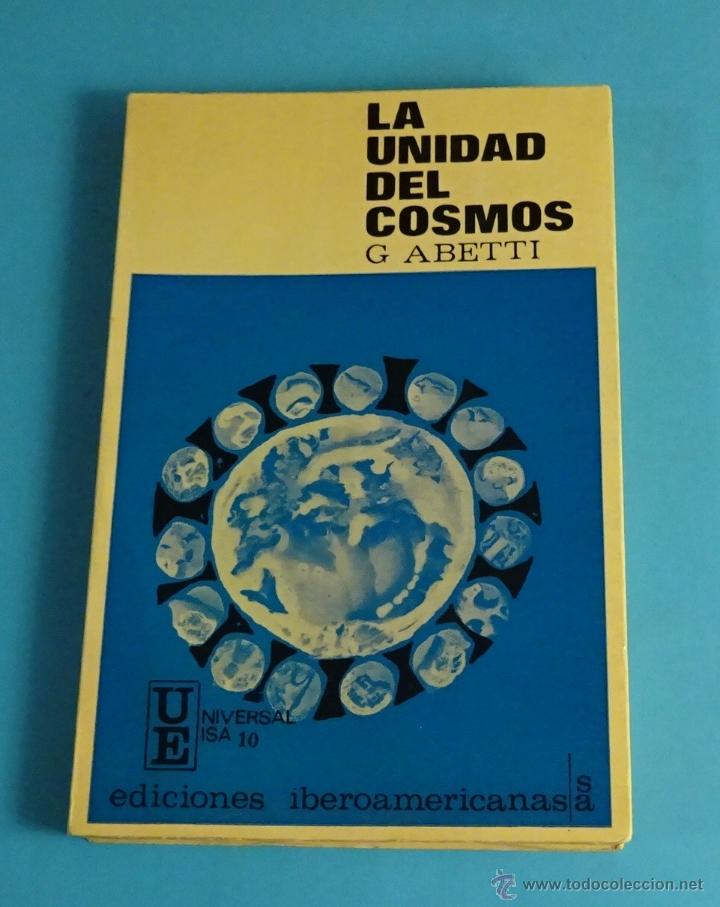 Libros de segunda mano: LA UNIDAD DEL COSMOS. G. ABETTI - Foto 1