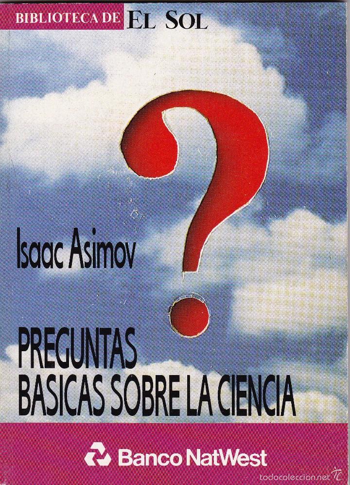 Libros de segunda mano: ISAAC ASIMOV - PREGUNTAS BASICAS SOBRE LA CIENCIA - Foto 1