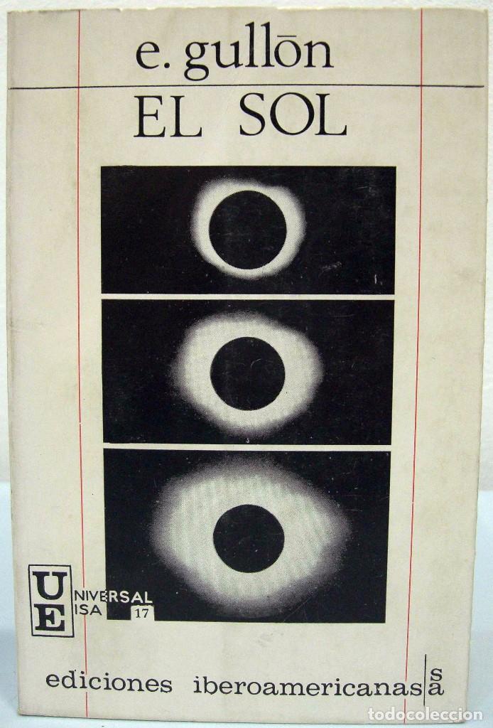 Libros de segunda mano: E. GULL&Oacute;N - EL SOL. EDICIONES IBEROAMERICANAS, 1968. - Foto 1