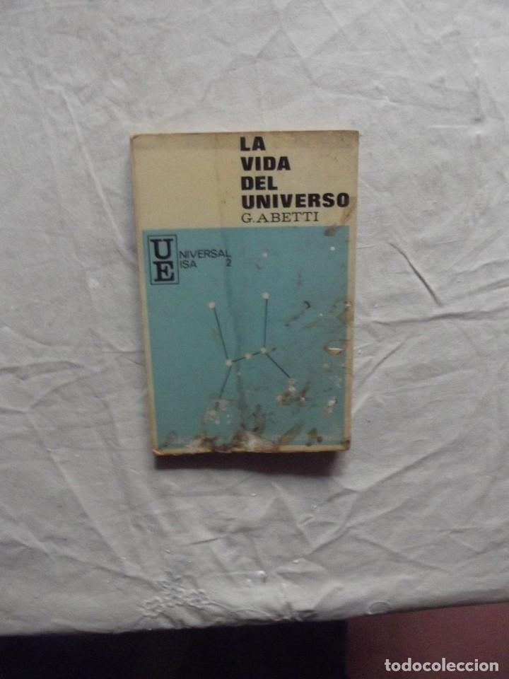 Libros de segunda mano: LA VIDA DEL UNIVERSO DE G. ABETTI - Foto 1
