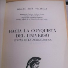 Libros de segunda mano: HACIA LA CONQUISTA DEL ESPACIO. ETAPAS DE LA ASTRONAÚTICA. TOMÁS MUR VILASECA. 1957. Lote 67426649