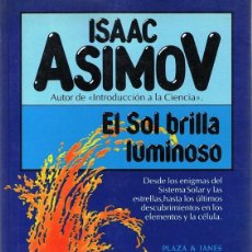 Libros de segunda mano: ISAAC ASIMOV EL SOL BRILLA LUMINOSO 1ª EDICIÓN