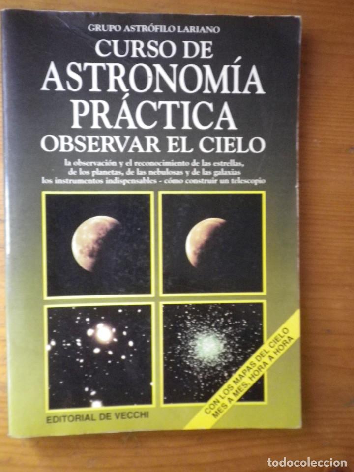 Libros de segunda mano: CURSO ASTRONOMIA PRACTICA OBSERVAR EL CIELO EDITORIAL DE VECCHI - Foto 1