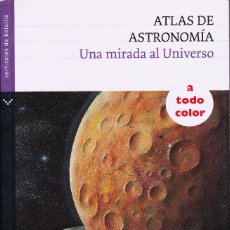 Libros de segunda mano: ATLAS DE ASTRONOMIÍA. UNA MIRADA AL UNIVERSO. Lote 113943875
