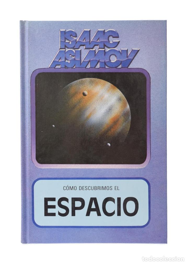 Libros de segunda mano: C&Oacute;MO DESCUBRIMOS EL ESPACIO - ASIMOV, Isaac - Foto 1