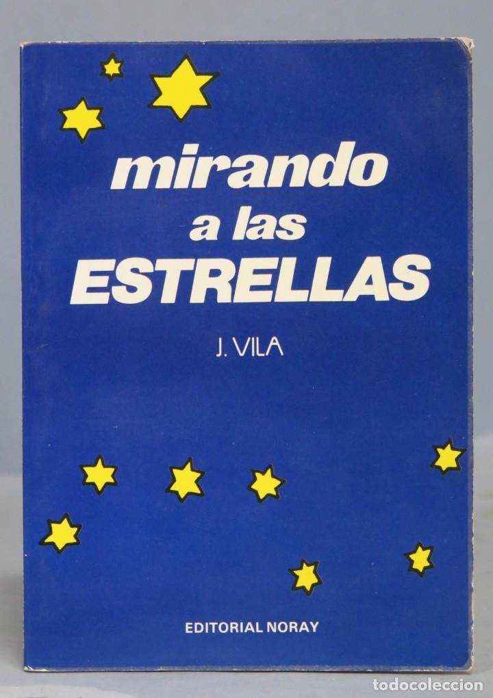 Libros de segunda mano: MIRANDO A LAS ESTRELLAS. J. VILA - Foto 1