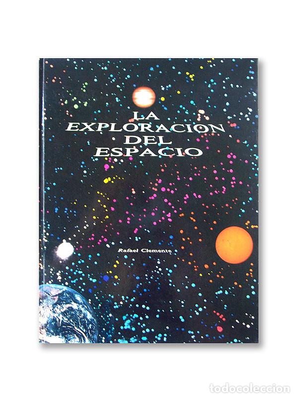 Libros de segunda mano: LA EXPLORACI&Oacute;N DEL ESPACIO - RAFAEL CLEMENTE - Foto 1