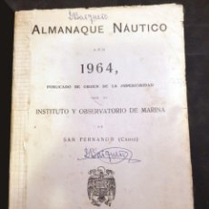 Libros de segunda mano: ALMANAQUE NAUTICO - 1964 - INSTITUTO Y OBSERVATORIO DE MARINA DE SAN FERNANDO (CADIZ). Lote 54706178