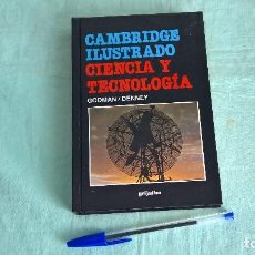 Libros de segunda mano: CAMBRIDGE ILUSTRADO- CIENCIA Y TECNOLOGÍA..1 EDICION. Lote 200149152