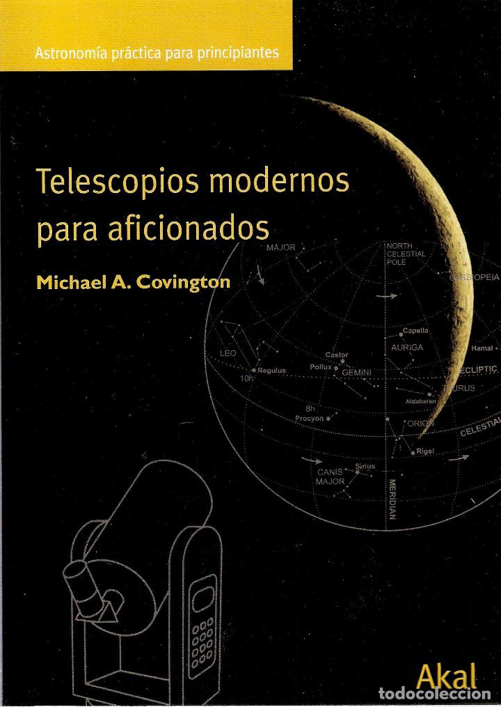 Libros de segunda mano: TELESCOPIOS MODERNOS PARA AFICIONADOS - MICHAEL A. COVINGTON - Foto 1