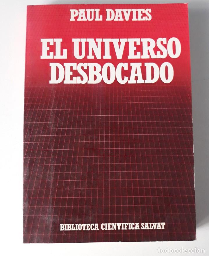Libros de segunda mano: EL UNIVERSO DESBOCADO - PAUL DAVIES - Foto 1
