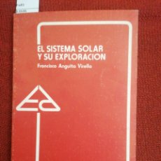 Libros de segunda mano: EL SISTEMA SOLAR Y SU EXPLORACIÓN. FRANCISCO ANGUITA VIRELLA. ED. ANAYA. MADRID, 1983. 1A ED.