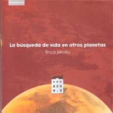 Libros de segunda mano: LA BÚSQUEDA DE VIDA EN OTROS PLANETAS - BRUCE JAKOSKY