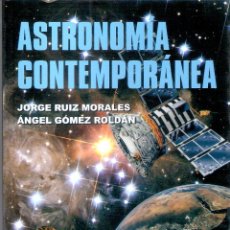 Libros de segunda mano: ASTRONO0MÍA CONTEMPORANEA - JORGE RUIZ MORALES/ANGEL GOMEZ ROLDAN