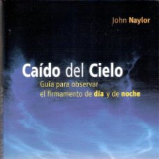 Libros de segunda mano: CAIDO DEL CIELO - JOHN NAYLOR