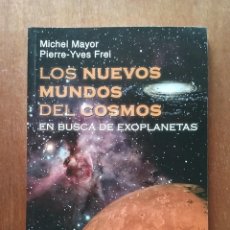Libros de segunda mano: LOS NUEVOS MUNDOS DEL COSMOS, EN BUSCA DE EXOPLANETAS, MICHEL MAYOR, PIERRE YVES FREI, AKAL, 2006. Lote 240028880