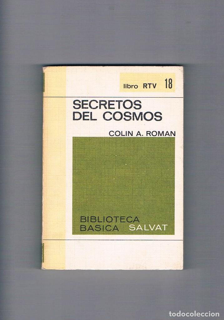 Libros de segunda mano: SECRETOS DEL COSMOS COLIN A. ROMAN 1969 LIBRO RTV 18 BIBLIOTECA BÁSICA SALVAT - Foto 1 - 47026361