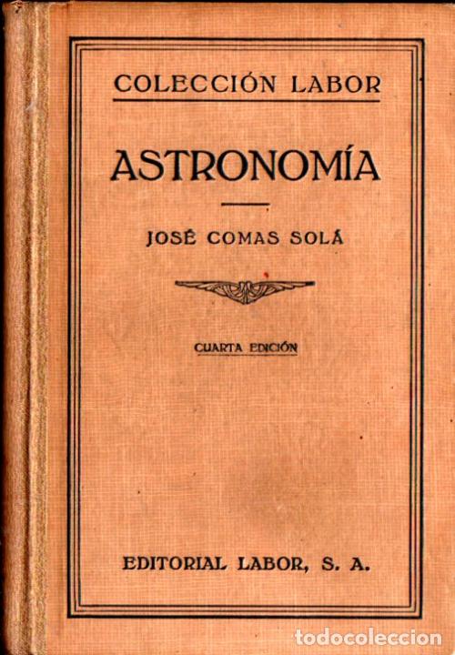 Libros de segunda mano: COMAS SOL&Aacute; : ASTRONOM&Iacute;A (LABOR, 1942) - Foto 1