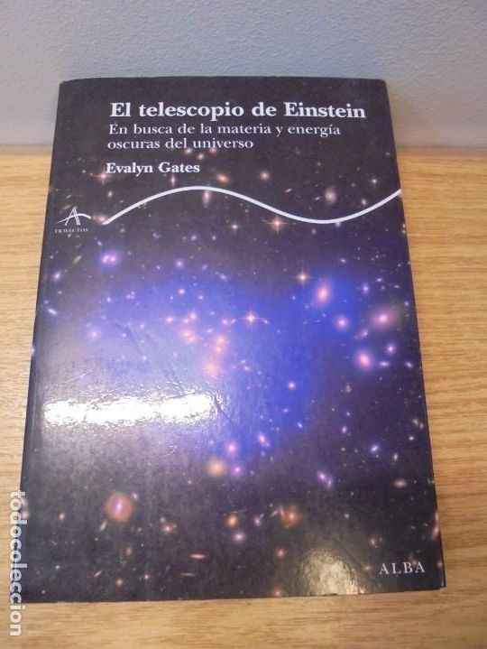 Libros de segunda mano: EL TELESCOPIO DE EINSTEIN. EVALYN GATES. EDITORIAL ALBA 2011. - Foto 6