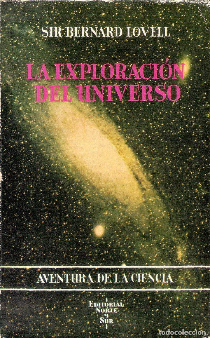 Libros de segunda mano: LA EXPLORACION DEL UNIVERSO - SIR BERNARD LOVELL - Foto 1