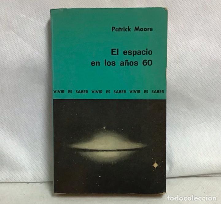 Libros de segunda mano: EL ESPACIO EN LOS A&Ntilde;OS 60, PATRICK MOORE - Foto 1