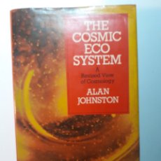 Libros de segunda mano: THE COSMIC ECOSYSTEM, ALLAN JOHNSTON, INGLÉS 1980. Lote 300324408