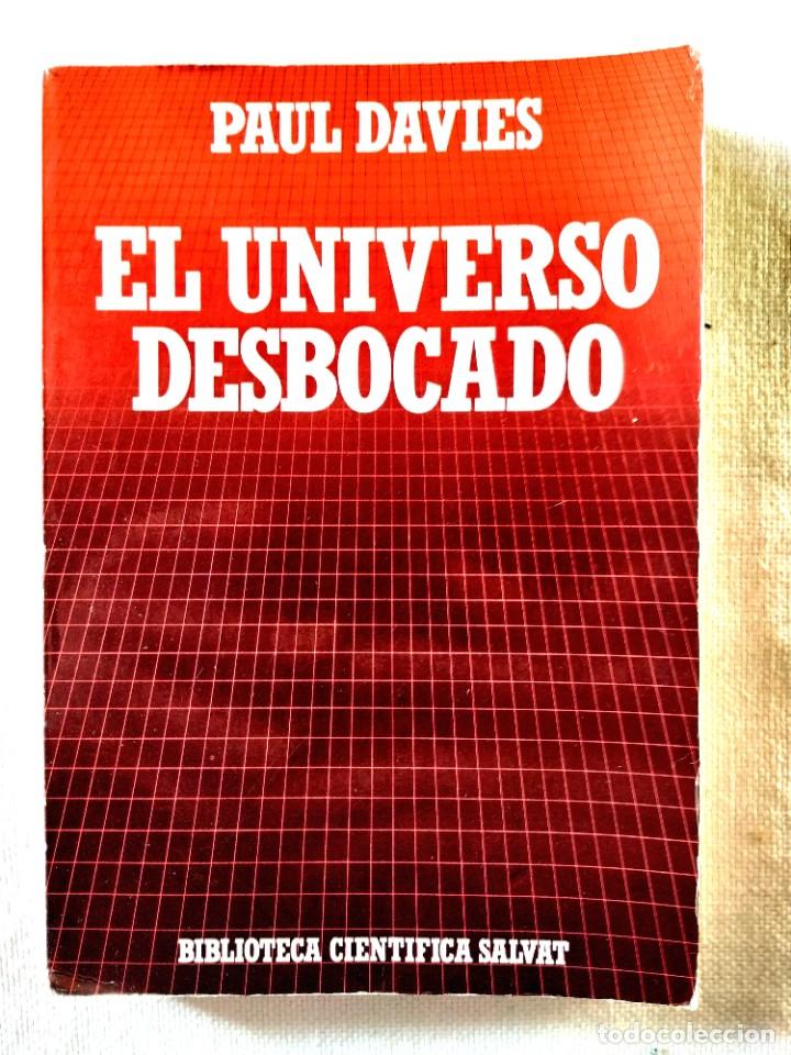 Libros de segunda mano: PAUL DAVIES: EL UNIVERSO DESBOCADO - Foto 1