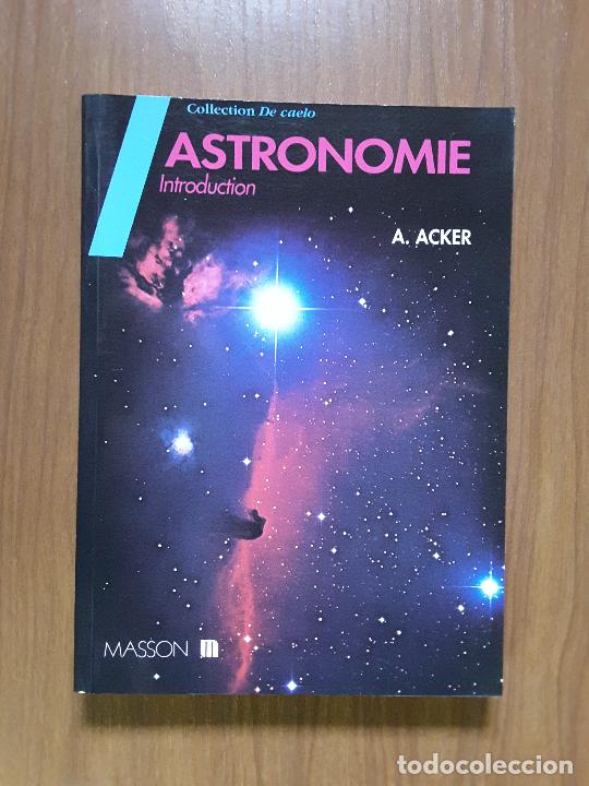 Libros de segunda mano: Astronomie. Introduction. A. Acker. Masson. En franc&eacute;s. - Foto 1