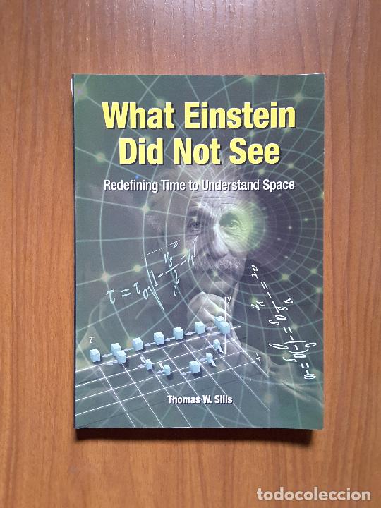 Libros de segunda mano: What Einstein Did Not See. Thomas W Sills. En ingl&eacute;s. ASTRONOMIA. - Foto 1