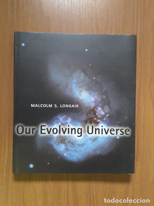 Libros de segunda mano: Our Evolving Universe. Malcom S. Longair. En ingl&eacute;s. ASTRONOMIA. - Foto 1