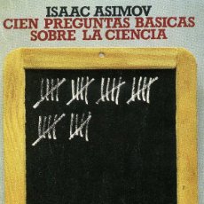 Libros de segunda mano: ISAAC ASIMOC - CIEN PREGUNTAS BASICAS SOBRE LA CIENCIA