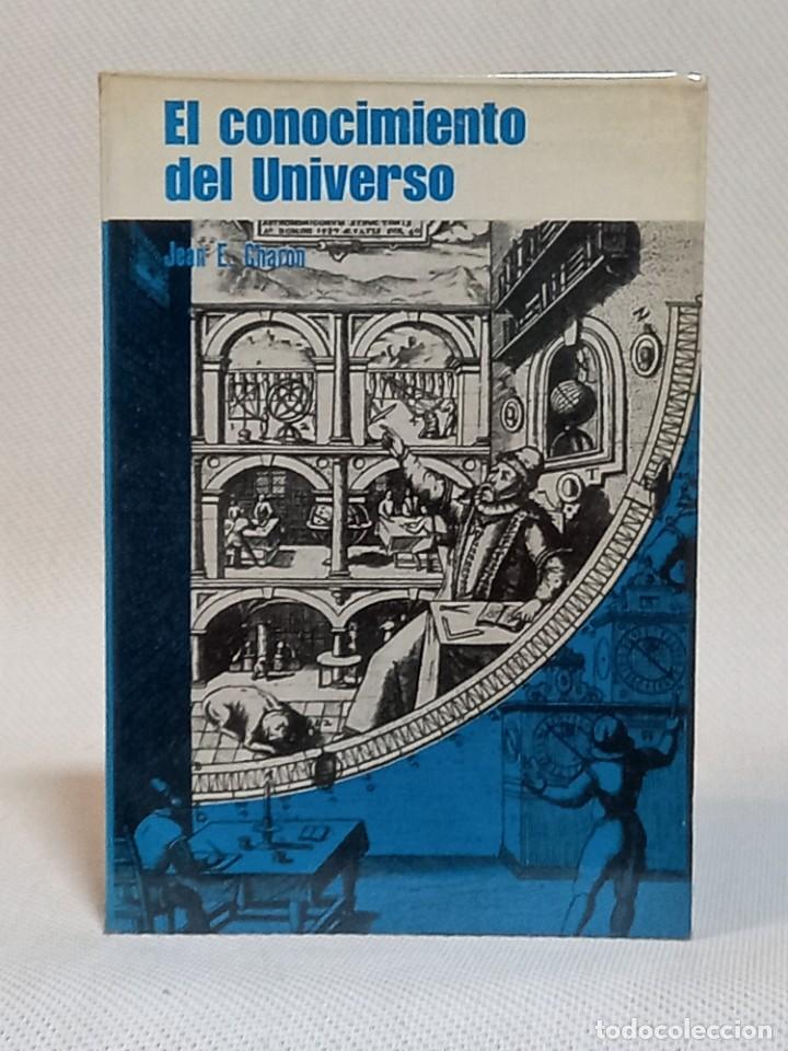 Libros de segunda mano: EL CONOCIMIENTO DEL UNIVERSO. JEAN E. CHARON. EDICIONES MARTINEZ ROCA - Foto 1
