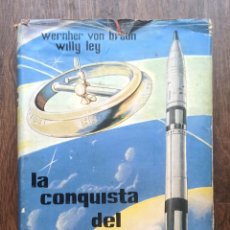 Libros de segunda mano: LA CONQUISTA DEL ESPACIO. WERNHER CON BRAUN Y WILLY LEY 1966. Lote 339501853
