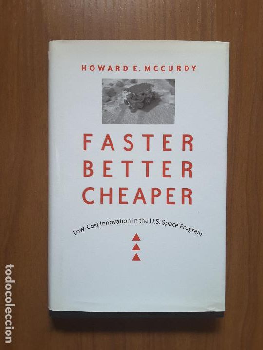 Libros de segunda mano: Faster, Better, Cheaper. Low-Cost Innovation in the US Space Program. Howard McCurdy. En ingl&eacute;s. - Foto 1