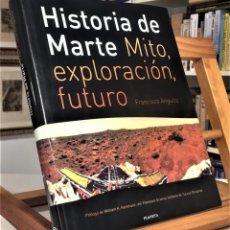 Libros de segunda mano: HISTORIA DE MARTE MITO EXPLORACIÓN FUTURO. FRANCISCO ANGUITA.. Lote 348813532
