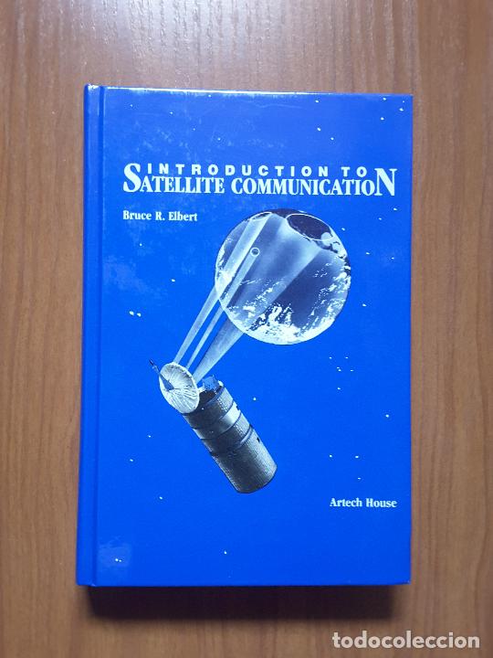 Libros de segunda mano: Introduction to Satellite Communication. Bruce R. Elbert. En ingl&eacute;s. - Foto 1