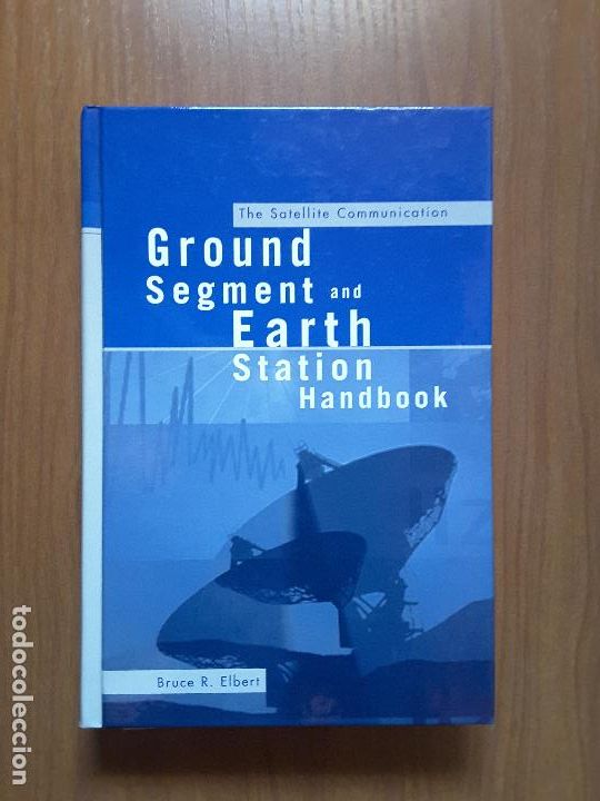 Libros de segunda mano: Ground Segment and Earth Station Handbook. Bruce R. Elbert. - Foto 1