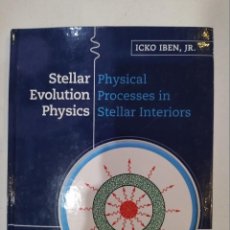 Libros de segunda mano: STELLAR EVOLUTION PHYSICS VOL. 1: PHYSICAL PROCESSES IN STELLAR INTERIORS - ICKO BEN JR.. Lote 354880118