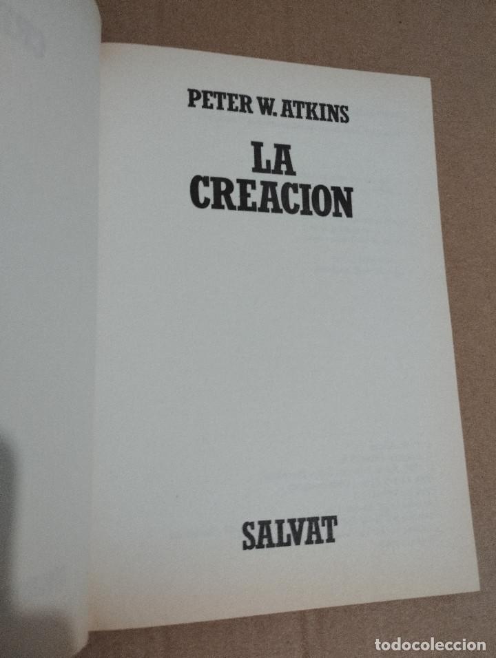 Libros de segunda mano: LA CREACI&Oacute;N (PETER W. ATKINS) - Foto 2