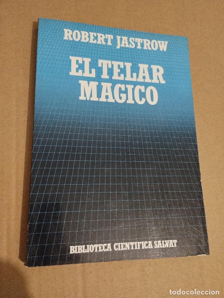 Libros de segunda mano: EL TELAR M&Aacute;GICO (ROBERT JASTROW) - Foto 1
