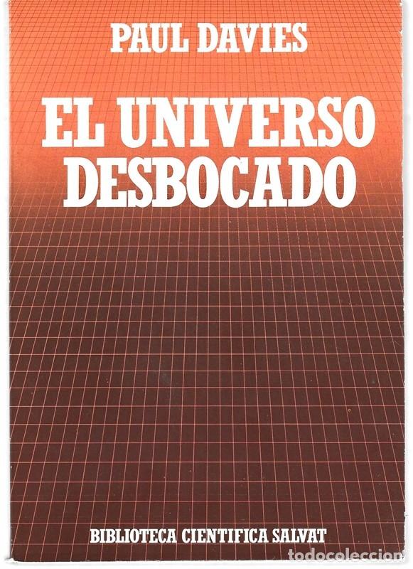 Libros de segunda mano: EL UNIVERSO DESBOCADO PAUL DAVIES - Foto 1