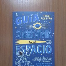 Livros em segunda mão: GUÍA PARA SOBREVIVIR EN EL ESPACIO. JORDI PEREYRA. Lote 361493545