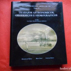 Libros de segunda mano: LA EXPEDICIÓN DE MALASPINA TRABAJOS ASTRONOMICOS, GEODESICOS E HIDROGRAFICOS. Lote 362743790